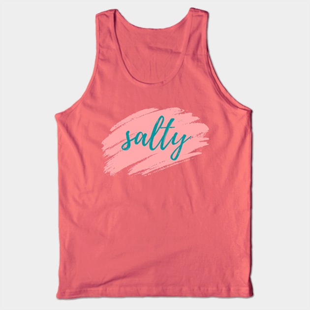 Salty Tank Top by Life Happens Tee Shop